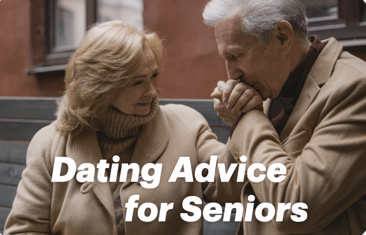 Dating Advice for Seniors: Finding Love in Your Golden Years