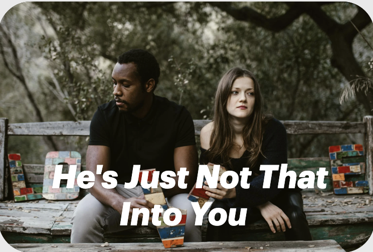 He's Just Not That Into You: 15 Clear Sayings and Signs