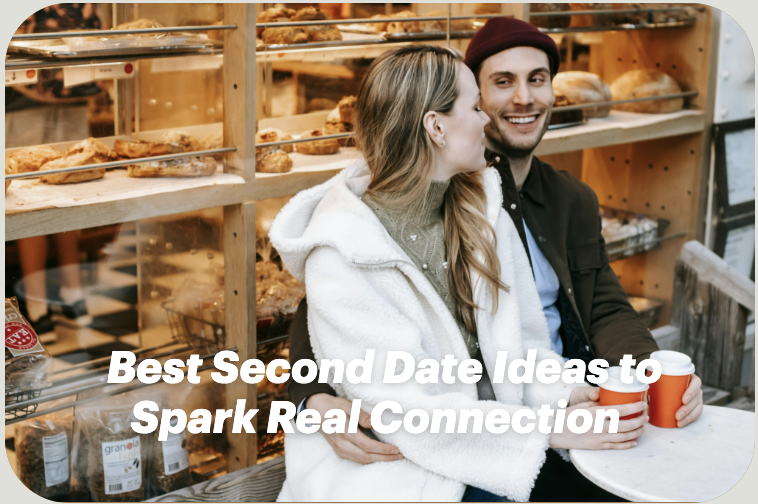 Best Second Date Ideas to Spark Real Connection