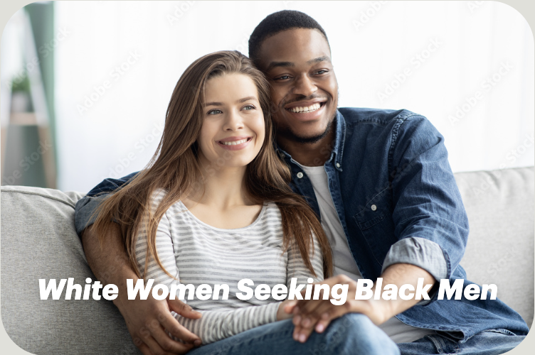 White Women Seeking Black Men: Love Without Limits